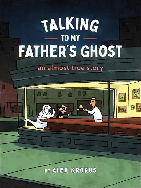 TALKING TO MY FATHERS GHOST TP Previously Offered thru Other Distributors Chronicle Books