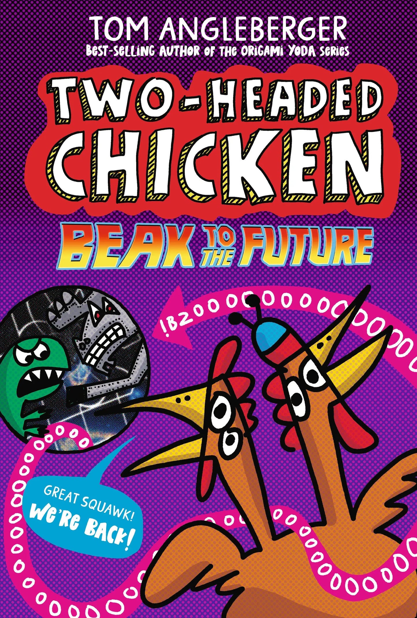 Two-Headed Chicken: Beak to the Future Candlewick Press