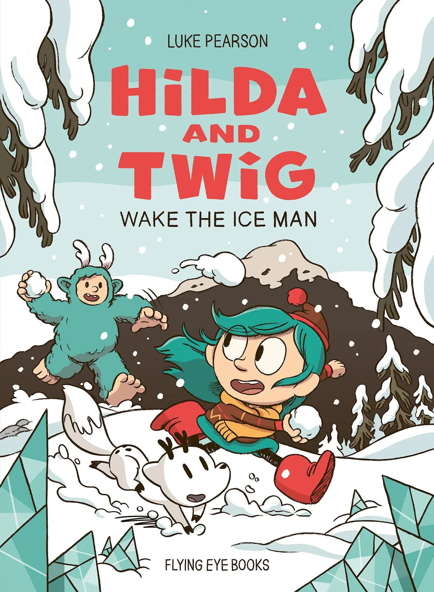 Hilda and Twig: Wake the Ice Man Flying Eye Books Ltd.
