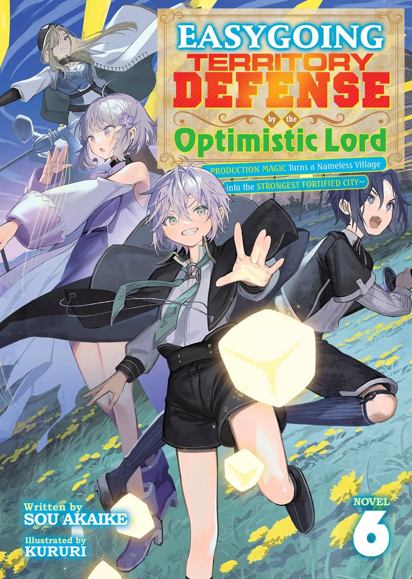 Easygoing Territory Defense by the Optimistic Lord: Production Magic Turns a Nameless Village into the Strongest Fortified City (Light Novel) Vol. 6 Seven Seas Entertainment