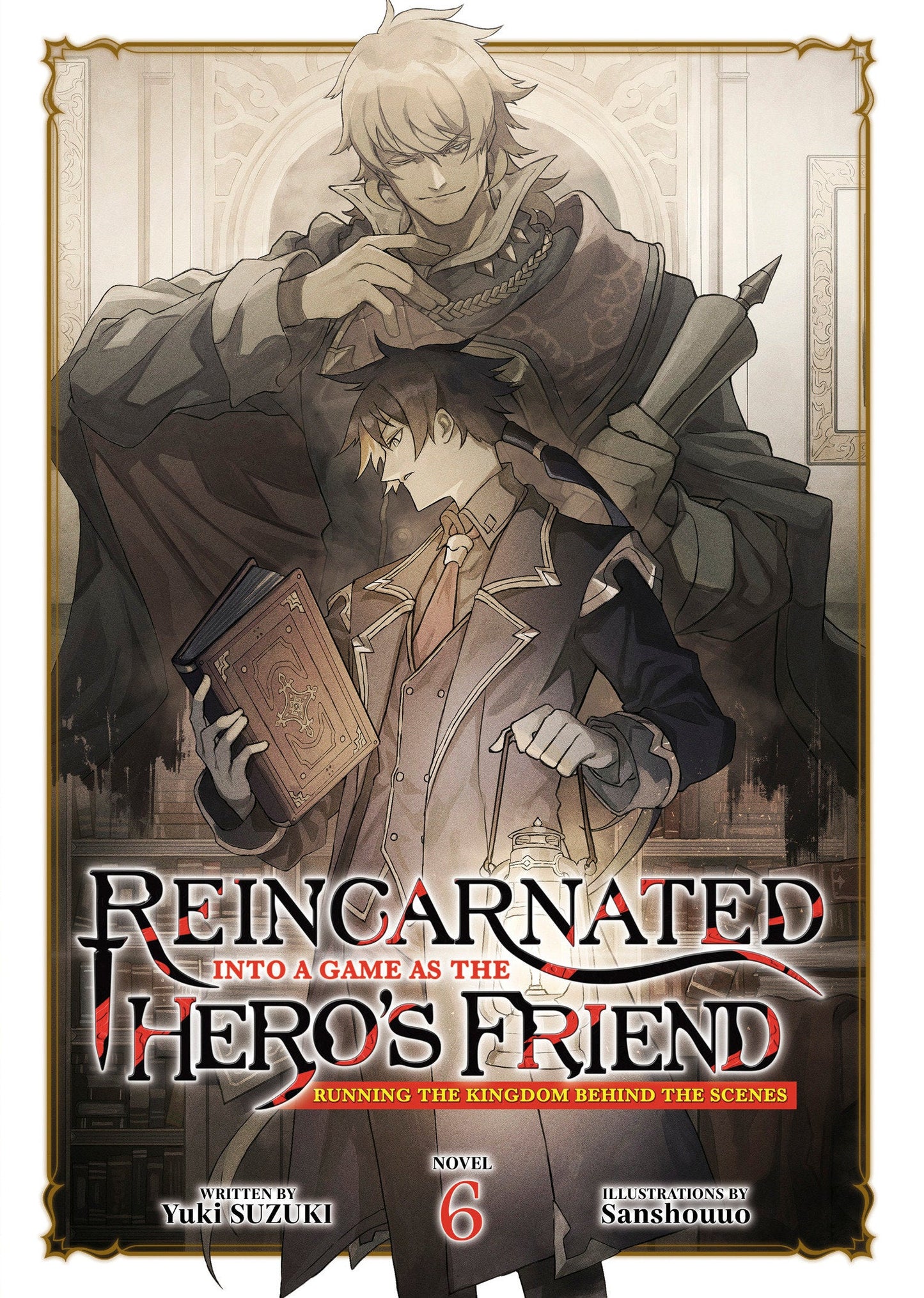 Reincarnated Into a Game as the Hero's Friend: Running the Kingdom Behind the Scenes (Light Novel) Vol. 6 Seven Seas Entertainment