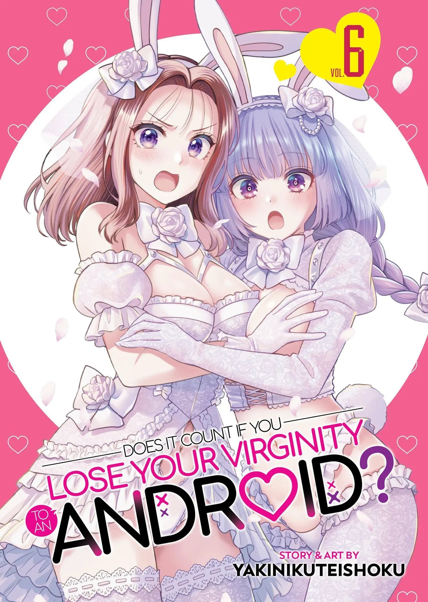 Does it Count if You Lose Your Virginity to an Android? Vol. 6 Seven Seas Entertainment