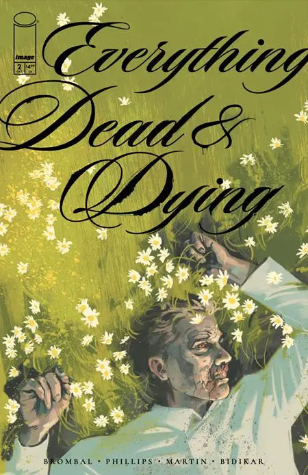 EVERYTHING DEAD & DYING #2 (OF 5) CVR A JACOB PHILLIPS (MR) Image Comics