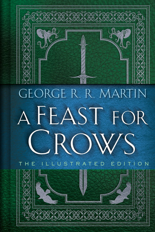A Feast for Crows: The Illustrated Edition Random House Worlds