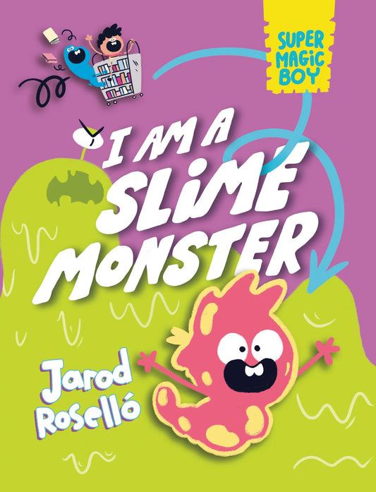 Super Magic Boy: I Am a Slime Monster Random House Children's Books
