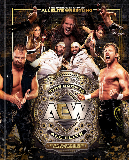 This Book Is All Elite: The Inside Story of All Elite Wrestling Random House Worlds