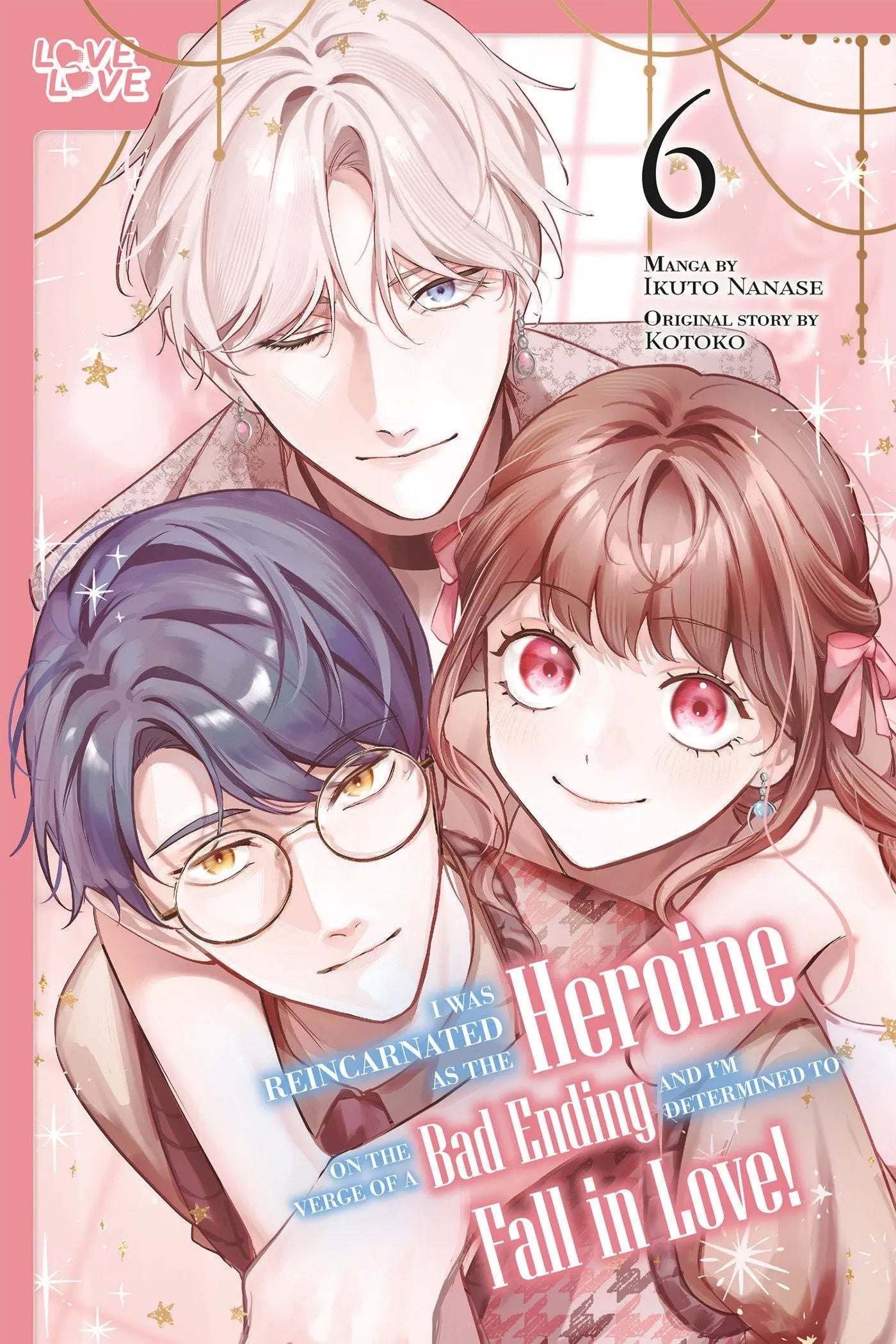 I Was Reincarnated as the Heroine on the Verge of a Bad Ending, and I'm Determined to Fall in Love!, Volume 6 Tokyopop