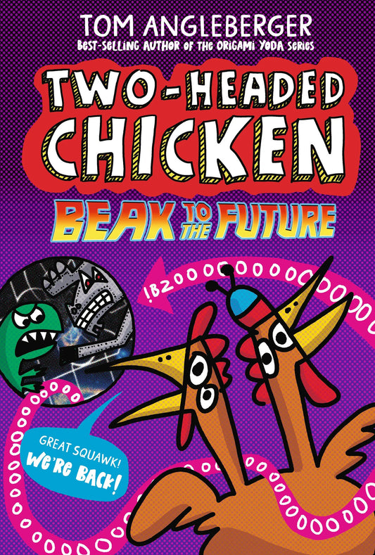 Two-Headed Chicken: Beak to the Future Candlewick Press