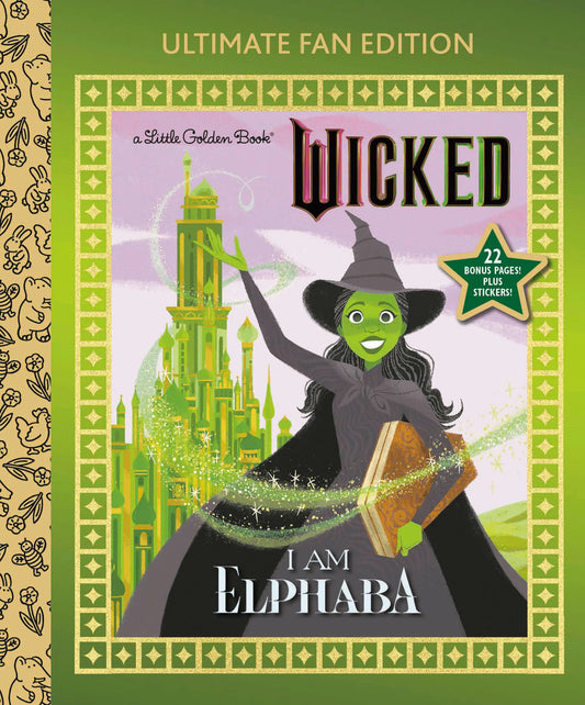 I Am Elphaba: Ultimate Fan Edition (Universal Pictures Wicked) Random House Children's Books