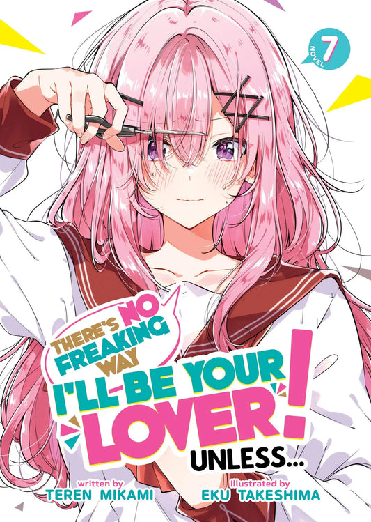 There's No Freaking Way I'll be Your Lover! Unless... (Light Novel) Vol. 7 Seven Seas Entertainment